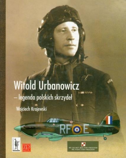 Witold Urbanowicz legenda polskich skrzydeł