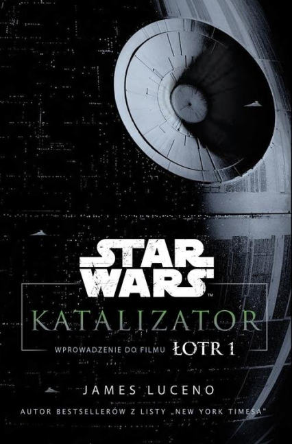 Star Wars Katalizator Wprowadzenie do filmu Łotr 1
