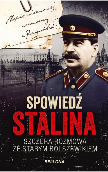 Spowiedź Stalina  Szczera rozmowa ze starym bolszewikiem