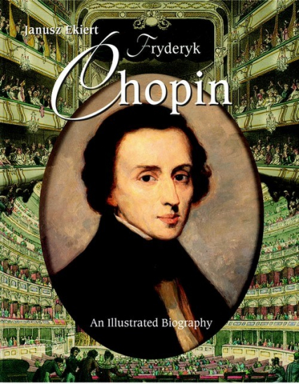 Chopin An Illustrated Biography