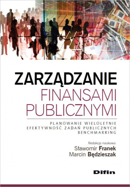 Zarządzanie finansami publicznymi Planowanie wieloletnie, efektywność zadań publicznych, benchmarking