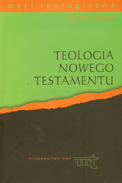 Teologia Nowego Testamentu Cztery Ewangelie, Dzieje Apostolskie, Listy św. Jana i Apokalipsa św. Jana