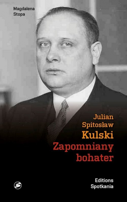 Julian Kulski Zapomniany bohater Prezydent okupowanej, walczącej Warszawy