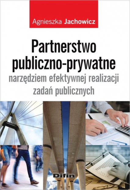 Partnerstwo publiczno-prywatne narzędziem efektywnej realizacji zadań publicznych