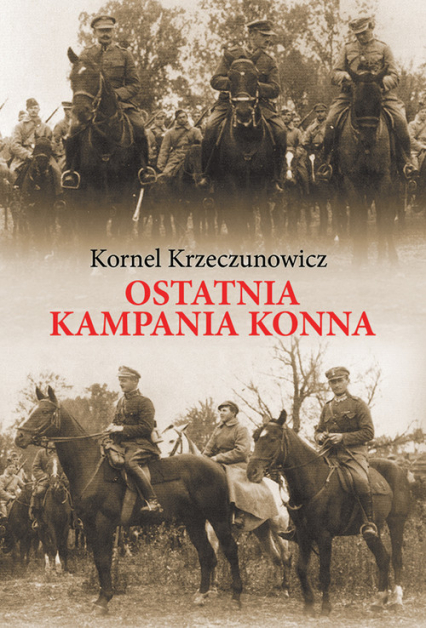 Ostatnia kampania konna Działania Armii Polskiej przeciw Armii Konnej Budionnego w 1920 roku