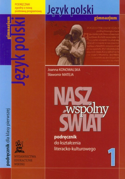 Nasz wspólny świat 1 język polski podręcznik do kształcenia literacko-kulturowego Gimnazjum