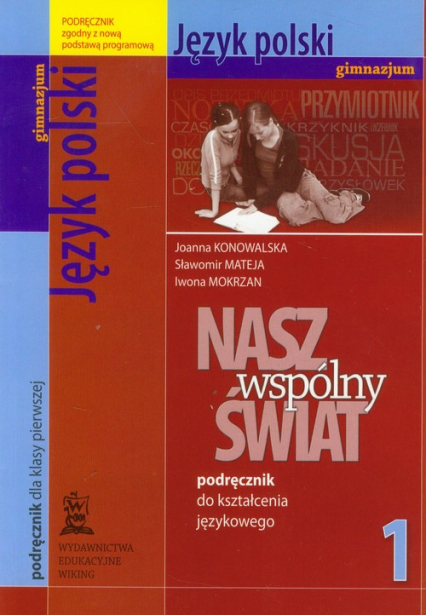 Nasz wspólny świat 1 język polski podręcznik do kształcenia zintegrowanego Gimnazjum