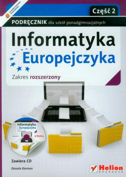 Informatyka Europejczyka Podręcznik z płytą CD część 2 Zakres rozszerzony Szkoła ponadgimnazjalna