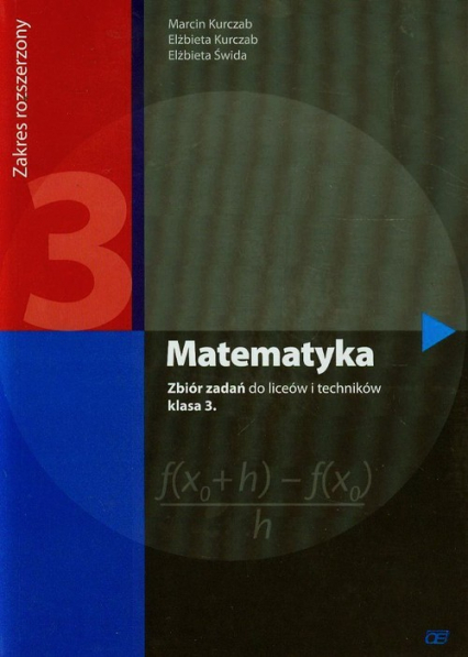 Matematyka 3 Zbiór zadań Zakres rozszerzony Liceum i technikum