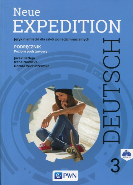 Neue Expedition Deutsch 3 Podręcznik + 2CD Poziom podstawowy Szkoła ponadgimnazjalna