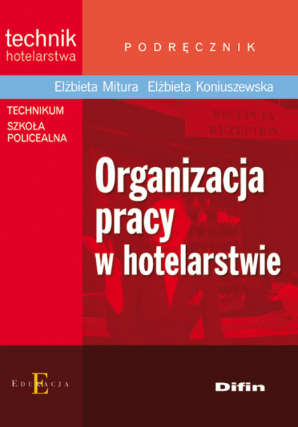Organizacja pracy w hotelarstwie Podręcznik Technikum Szkoła policealna