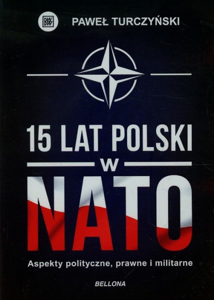 15 lat Polski w NATO Aspekty polityczne, prawne, militarne