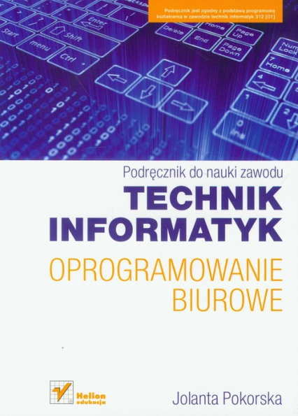Technik informatyk Oprogramowanie biurowe Podręcznik do nauki zawodu