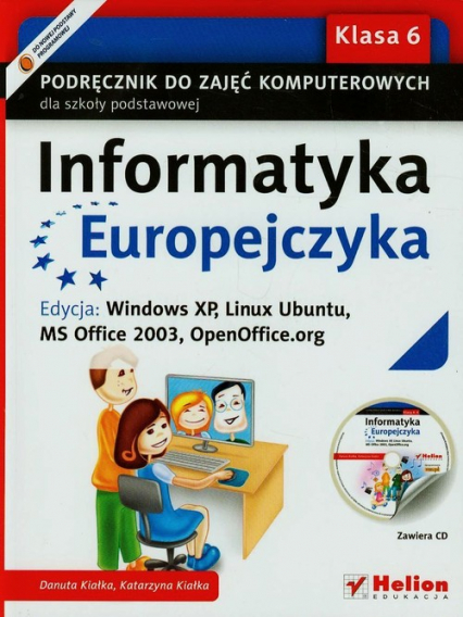 Informatyka Europejczyka 6 Podręcznik z płytą CD Edycja Windows XP Linux Ubuntu MS Office 2003 OpenOffice.org Szkoła podstawowa