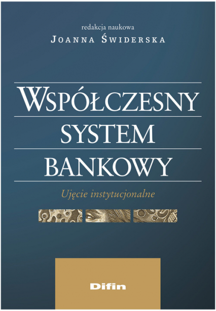Współczesny system bankowy Ujęcie instytucjonalne