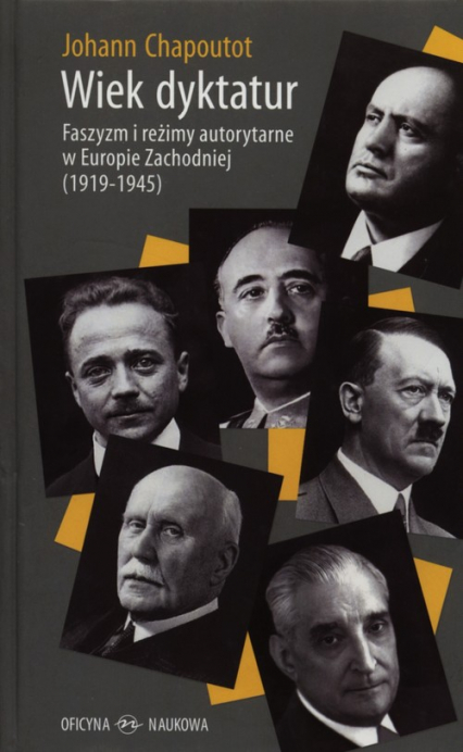 Wiek dyktatur Faszyzm i reżimy autorytarne w Europie Zachodniej (1919–1945)