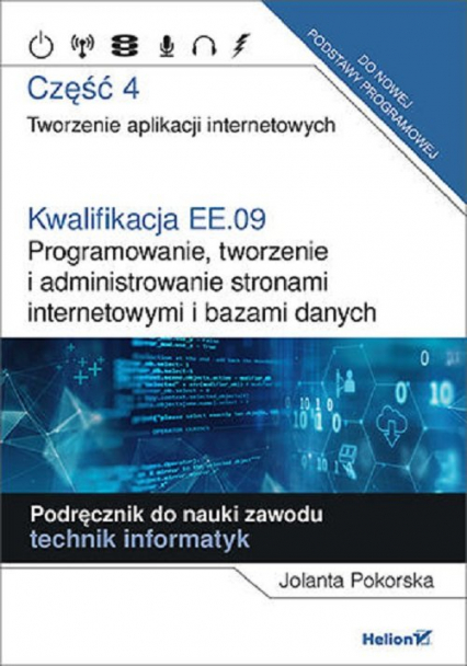 Kwalifikacja EE.09. Część 4 Programowanie, tworzenie i administrowanie stronami internetowymi i bazami danych
