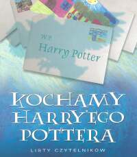 Kochamy Harry'ego Pottera Listy Czytelników