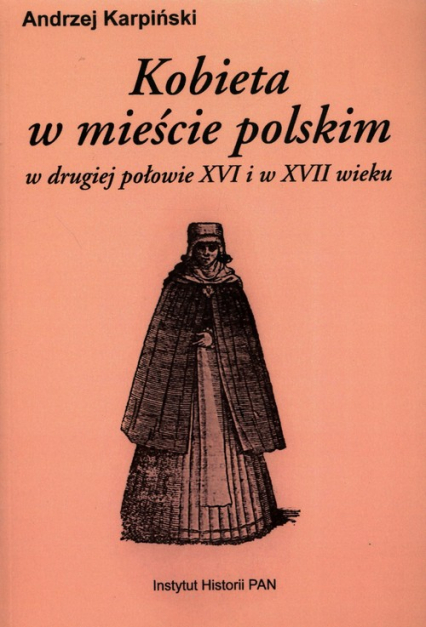 Kobieta w mieście polskim w drugiej połowie XV i XVII wieku