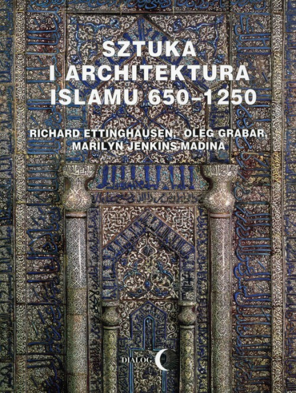 Sztuka i architektura Islamu 650-1250