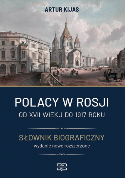Polacy w Rosji Od XVII wieku do 1917 roku Słownik biograficzny