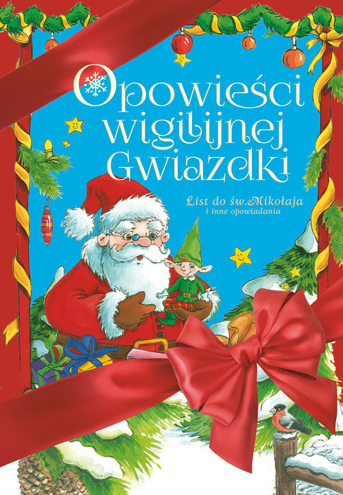 Opowieści wigilijnej Gwiazdki List do św. Mikołaja i inne opowiadania