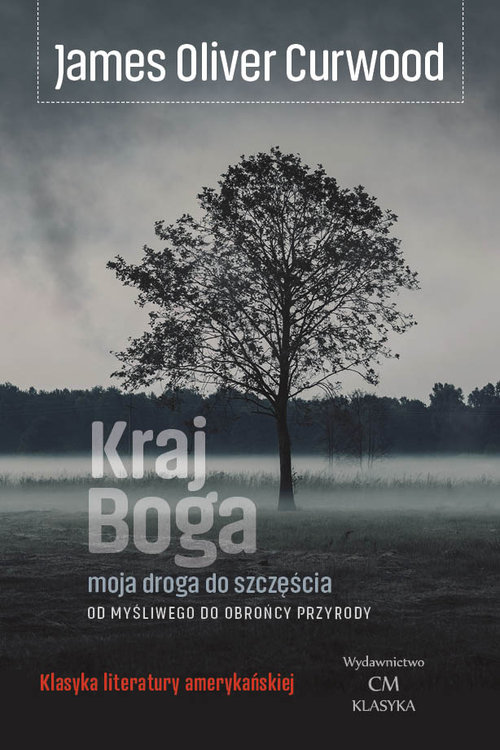 Kraj Boga moja droga do szczęścia: od myśliwego do obrońcy przyrody