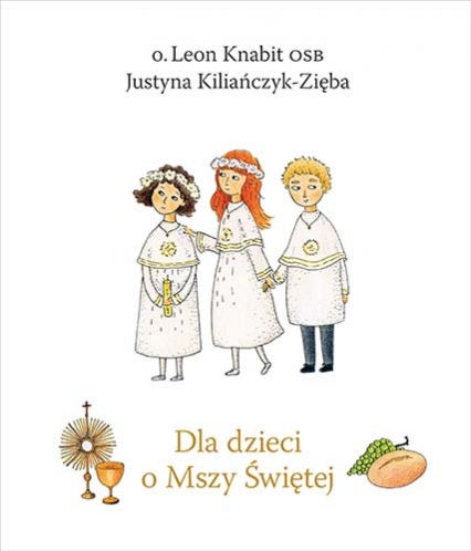 Dla dzieci o Mszy Świętej (wydanie 2022)
