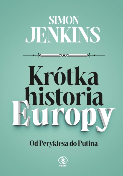 Krótka historia Europy. Od Peryklesa do Putina