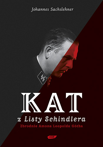 Kat z "Listy Schindlera". Zbrodnie Amona Leopolda Götha