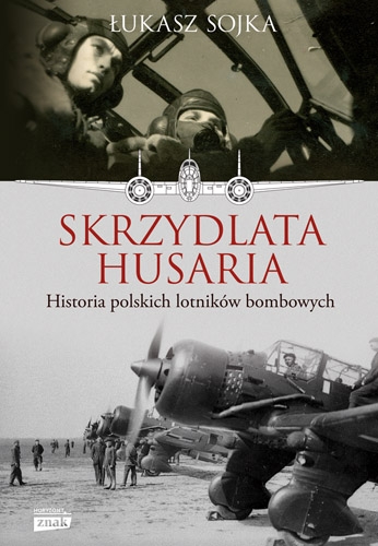 Skrzydlata husaria. Historia polskich lotników bombowych