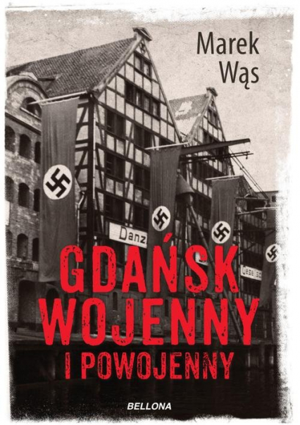 Gdańsk wojenny i powojenny