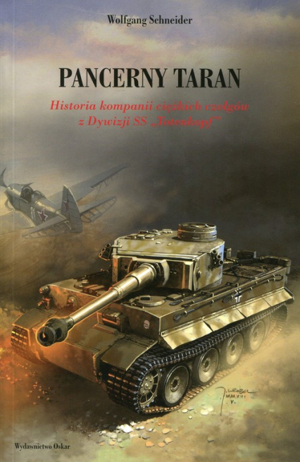 Pancerny taran. Historia kompanii ciężkich czołgów z Dywizji SS "Totenkopf"