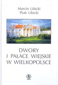 Dwory i pałace wiejskie w Wielkopolsce