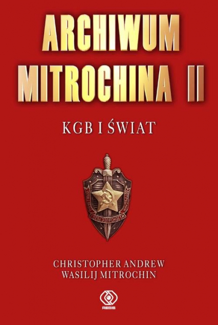 Archiwum Mitrochina. Tom 2. KGB I świat
