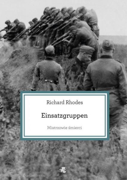 Mistrzowie śmierci. Einsatzgruppen