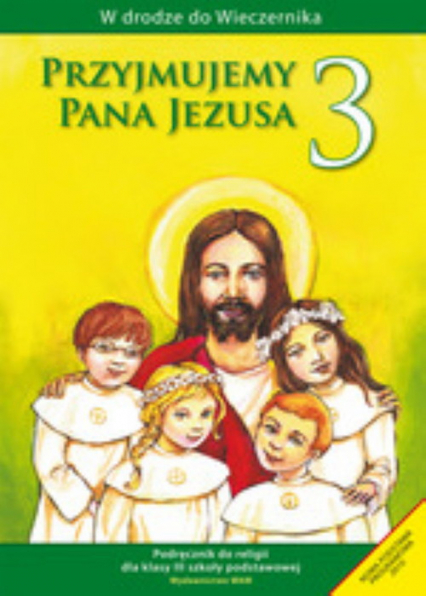 Przyjmujemy Pana Jezusa 3 Religia Podręcznik szkoła podstawowa