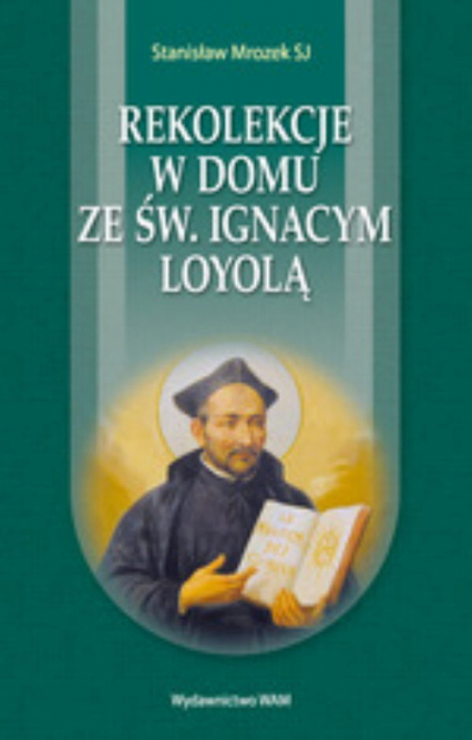 Rekolekcje w domu ze św. Ignacym Loyolą
