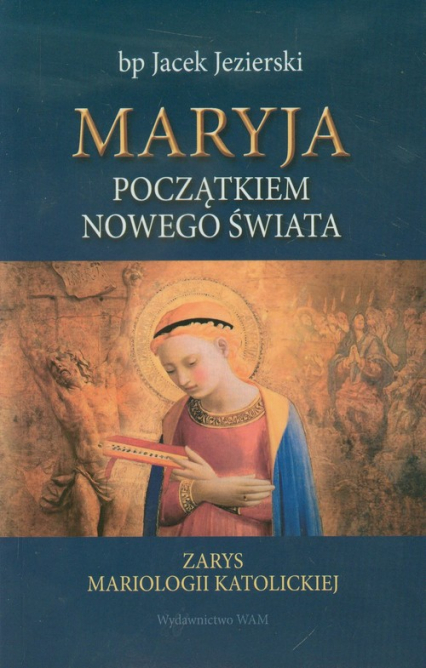 Maryja początkiem nowego świata