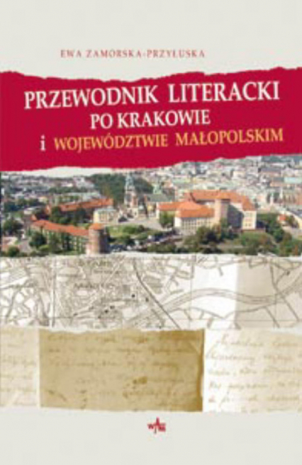 Przewodnik literacki po Krakowie i województwie małopolskim