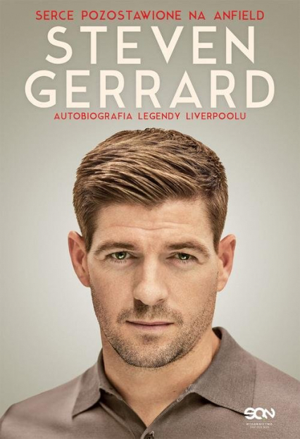 Steven Gerrard. Autobiografia legendy Liverpoolu. Serce pozostawione na Anfield