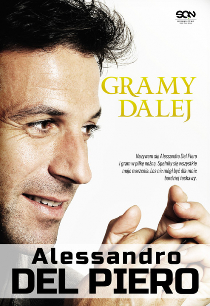 Gramy dalej. Alessandro Del Piero