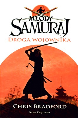 Młody Samuraj. Tom 1. Droga wojownika