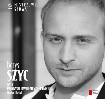 Borys Szyc czyta Pięknych Dwudziestoletnich. Audiobook