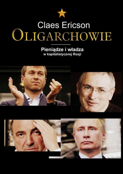 Oligarchowie. Pieniądze i władza w kapitalistycznej Rosji