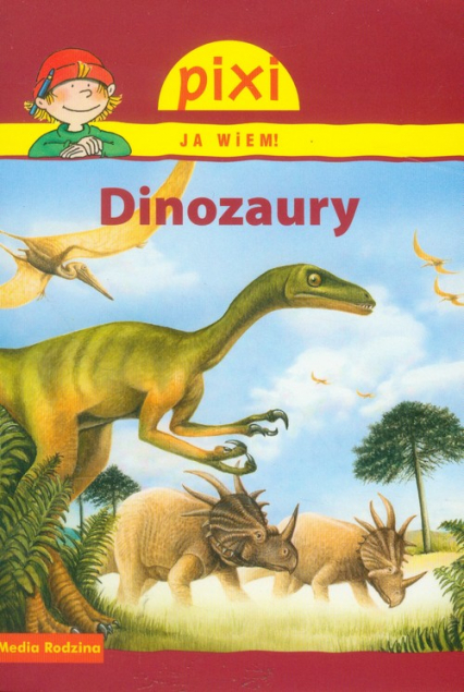 Pixi. Ja wiem! Dinozaury