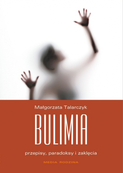 Bulimia. Przepisy, paradoksy i zaklęcia