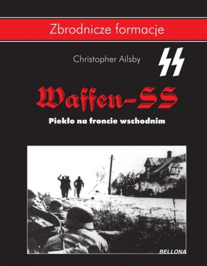 Waffen-SS. Piekło na froncie wschodnim