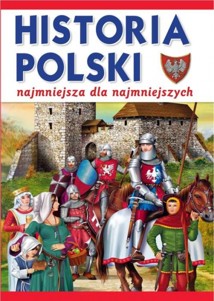 Historia Polski. Najmniejsza dla najmniejszych