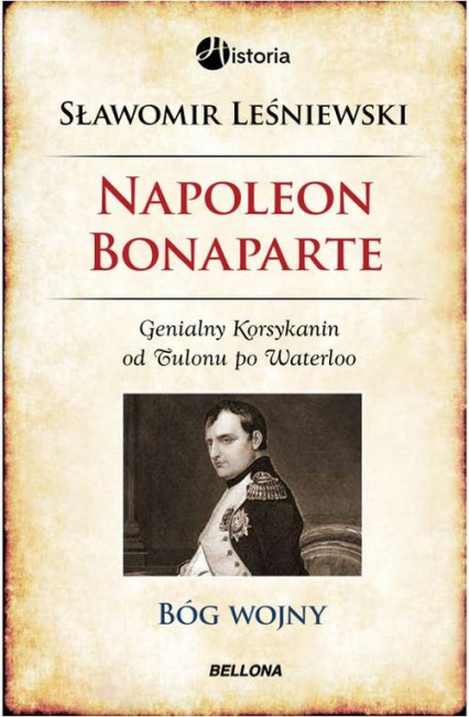 Napoleon Bonaparte. Bóg wojny